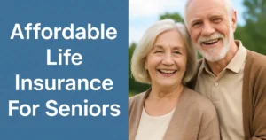 Affordable Life Insurance For Seniors
