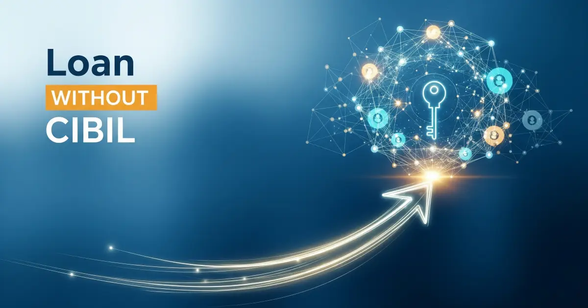 Read more about the article How to Get Personal Loan Without CIBIL Score?