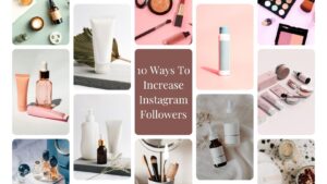Read more about the article 10 Ways To Increase Instagram Followers
